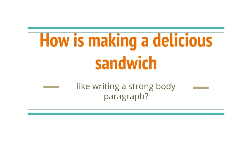 how is making a delicious sandwich