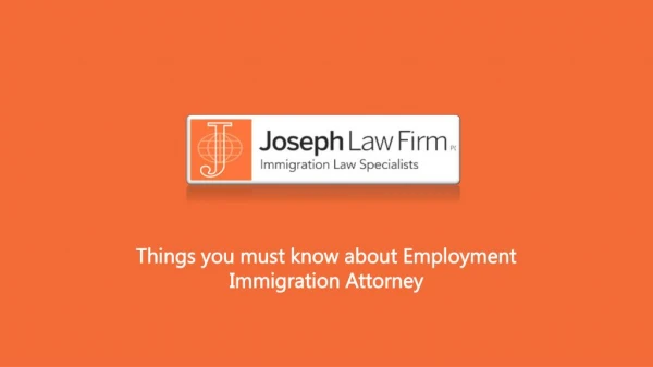 Things you must know about Employment Immigration Attorney