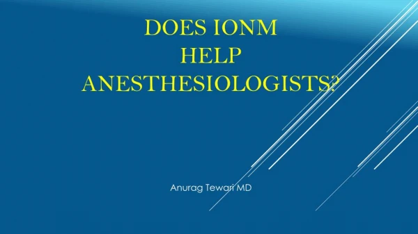 Does IONM Help the Anesthesiologists?