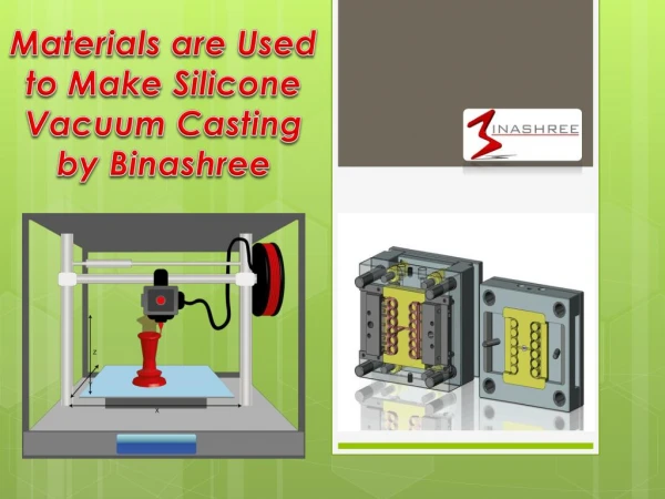 Materials are Used to Make Silicone Vacuum Casting by Binashree