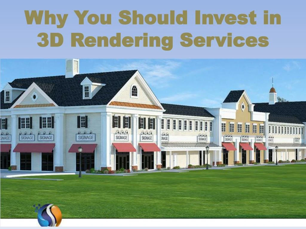 why you should invest in 3d rendering services