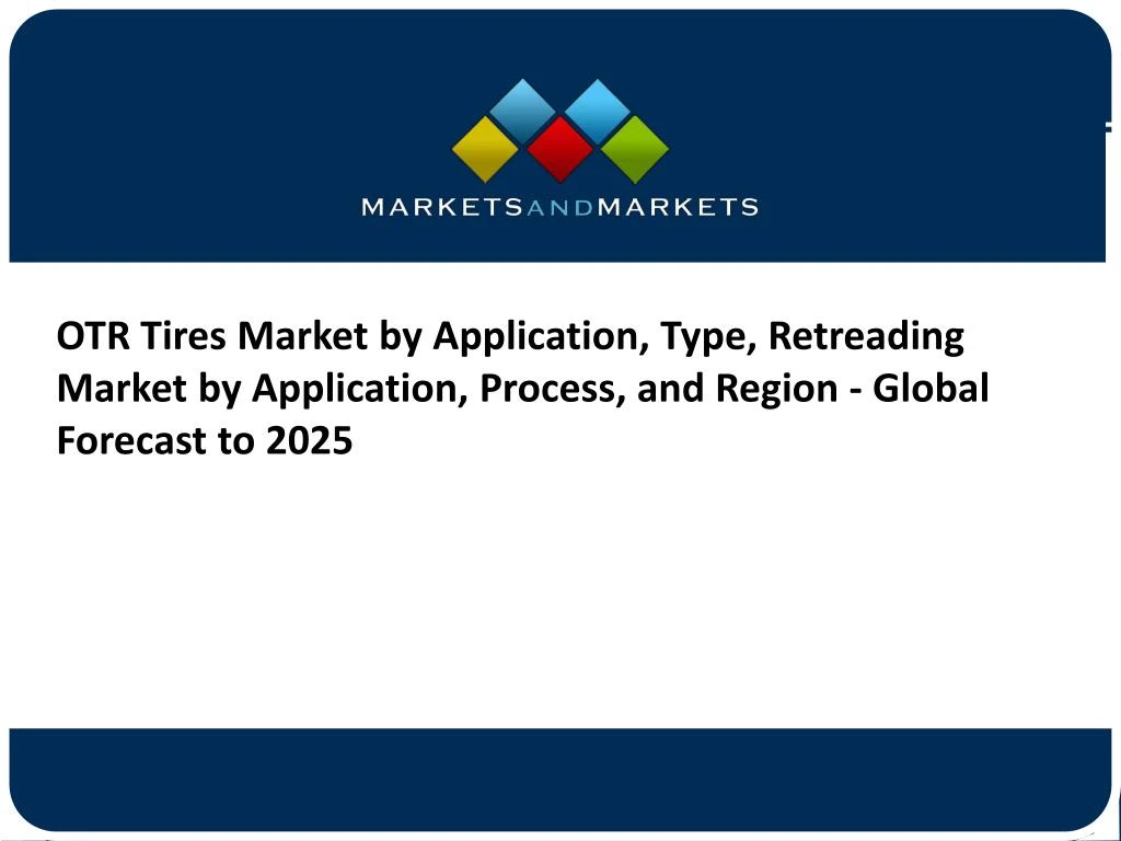 otr tires market by application type retreading