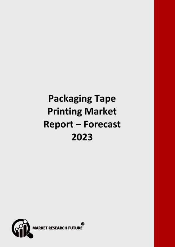 Global Packaging Tape Printing Market Growth Rate and CAGR to 2023