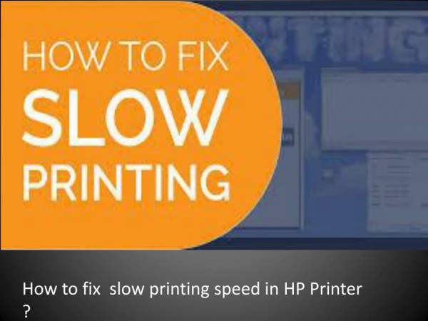 How to fix slow printing speed
