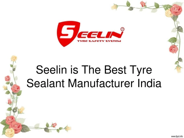 Seelin is The Best Tyre Sealant Manufacturer India