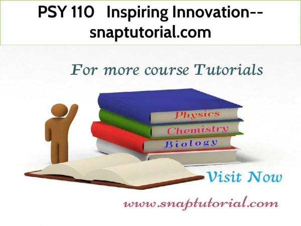 PSY 110 Inspiring Innovation--snaptutorial.com