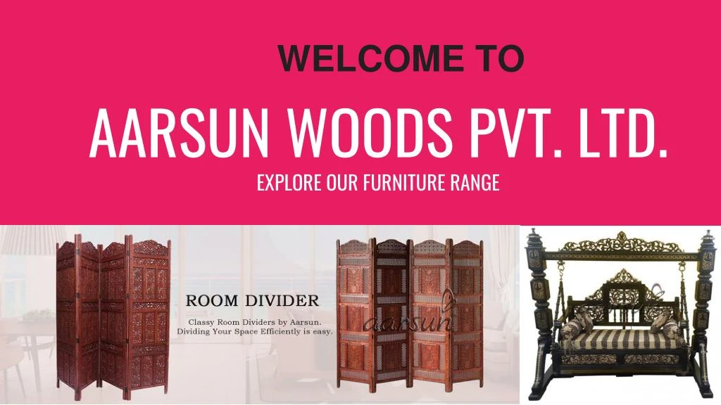 aarsun woods pvt ltd explore our furniture range