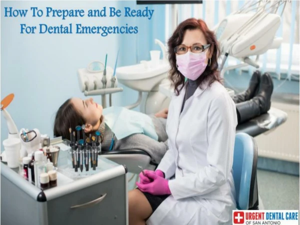 How to prepare and be ready for dental emergencies