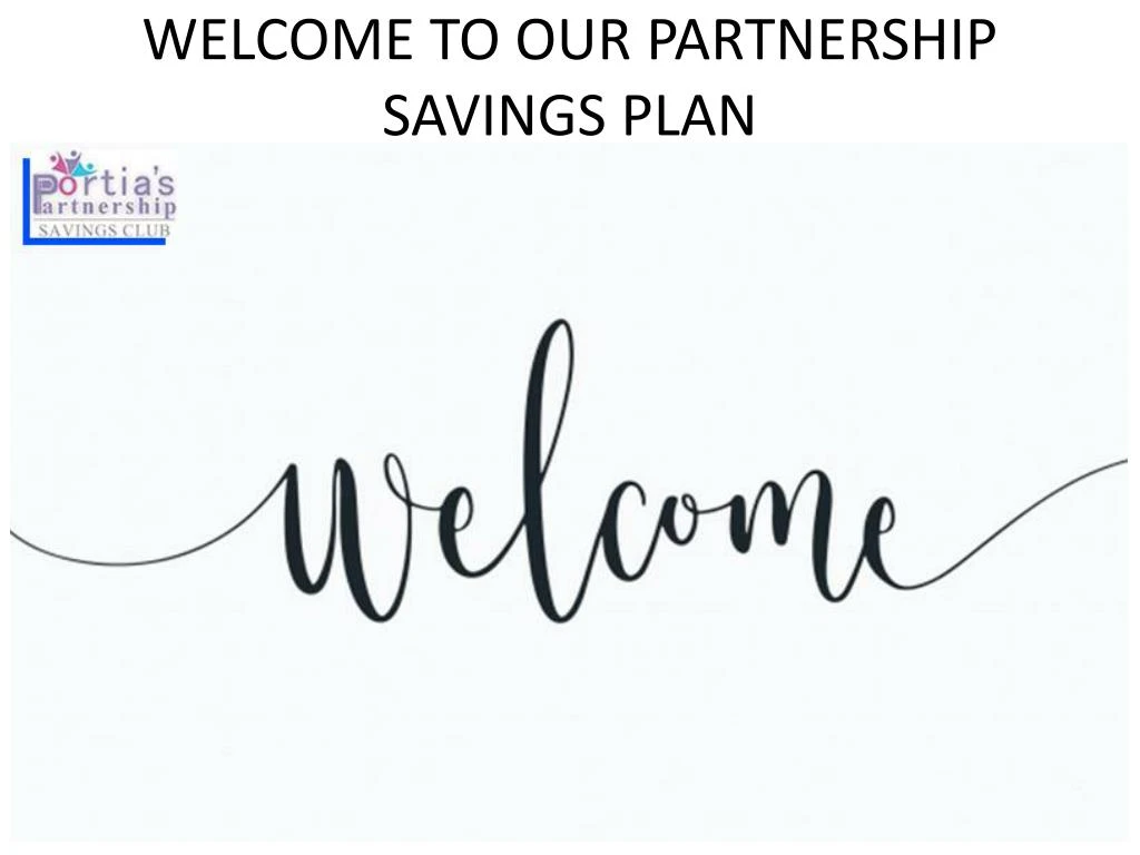 welcome to our partnership savings plan