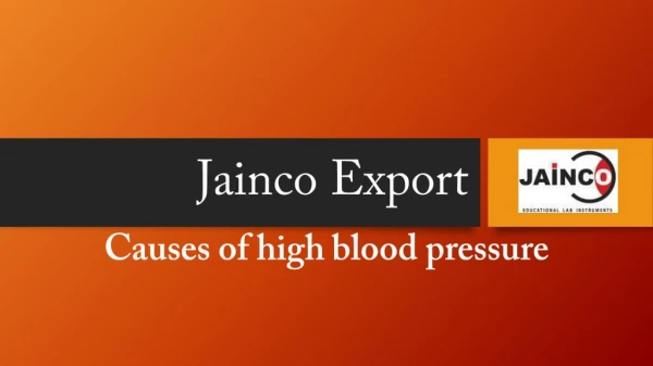 Causes of high blood pressure- Jainco Export