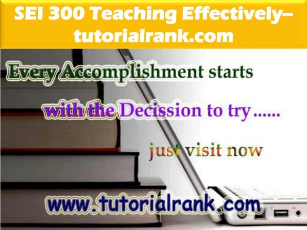 SEI 300 Teaching Effectively--tutorialrank.com