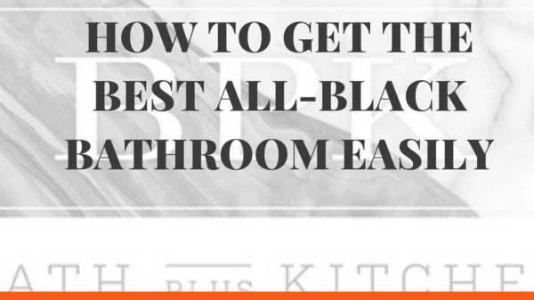 How To Get The Best All-Black Bathroom Easily