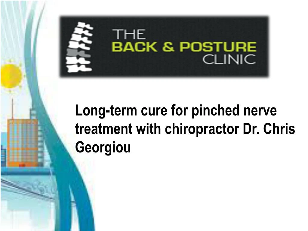 long term cure for pinched nerve treatment with chiropractor dr chris georgiou