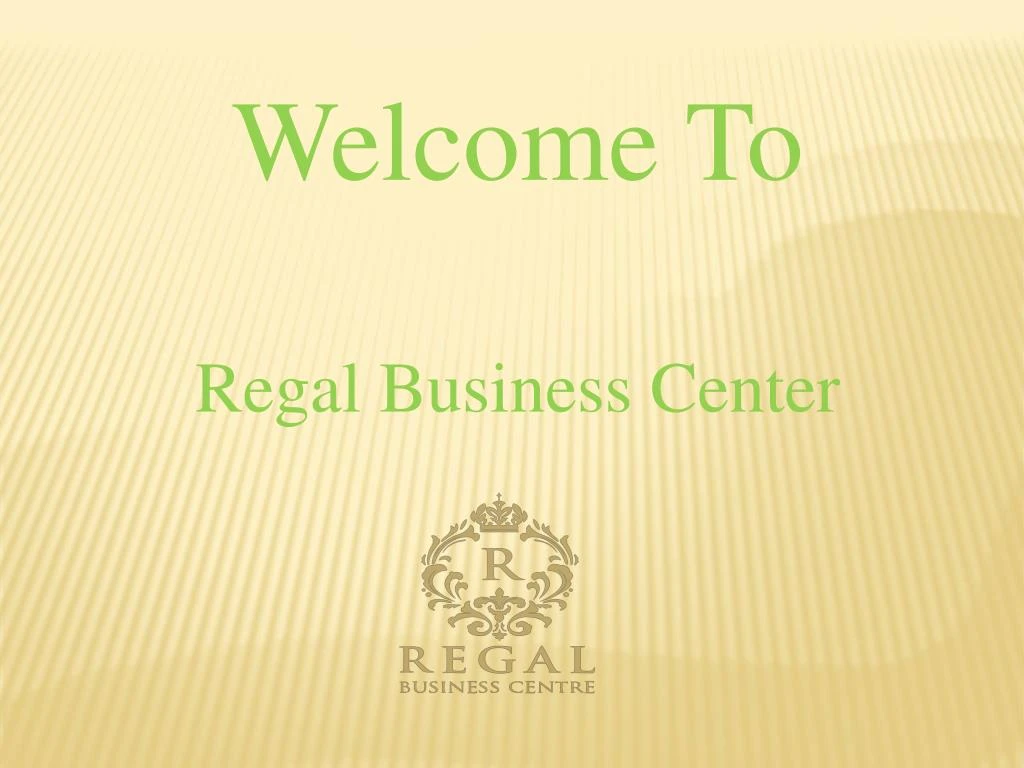 welcome to regal business center