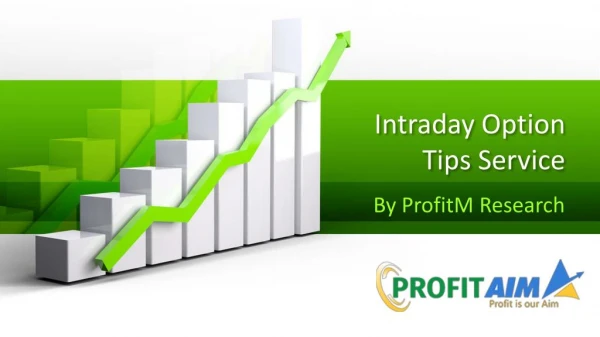 Intraday Option Tips, Stock Option Trading Tips by ProfitM Research