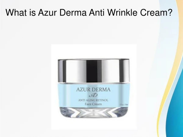 Azur Derma Pores and skin Removing Anti wrinkle cream