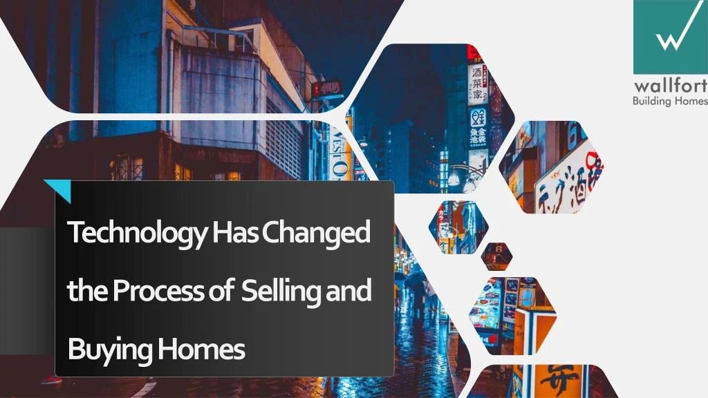 technology has changed the process of selling and buying homes