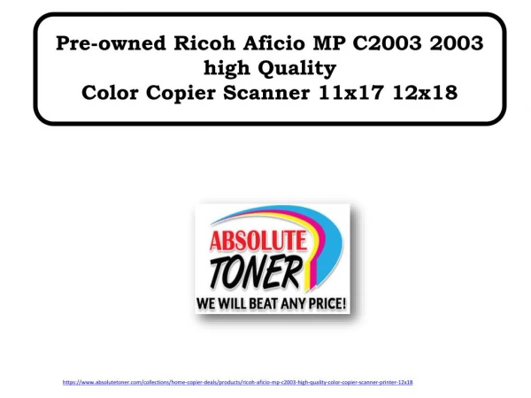 Pre-owned Ricoh Aficio MP C2003 2003 high Quality Color Copier Scanner 11x17 12x18