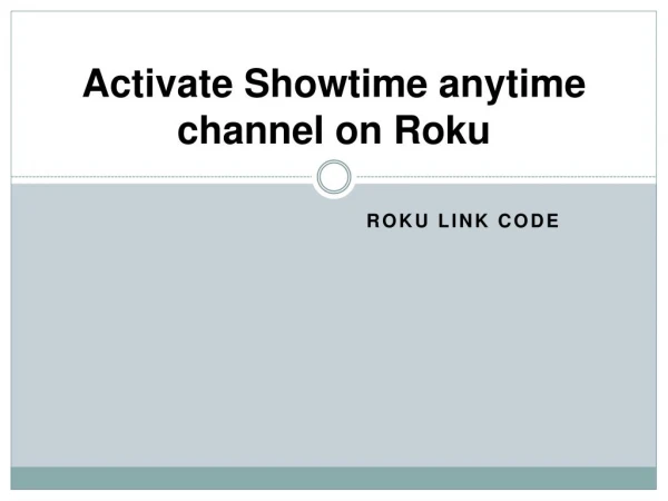 Activate Showtime Anytime on your Roku