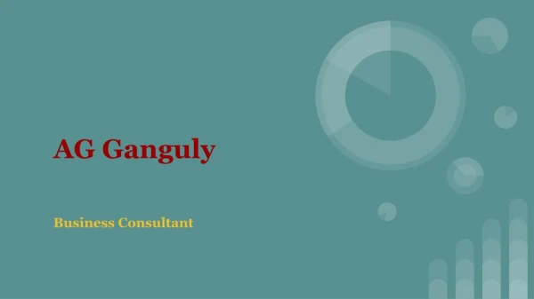 The Leadership of Mr AG Ganguly will Definitely Help Company Reach Soaring Heights