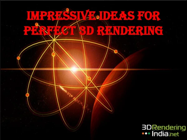 impressive ideas for perfect 3D Rendering
