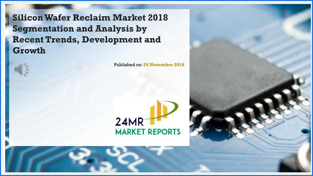 silicon wafer reclaim market 2018 segmentation