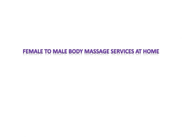 female to male body massage in hyderabad | Best female to male body massage | Gosaluni