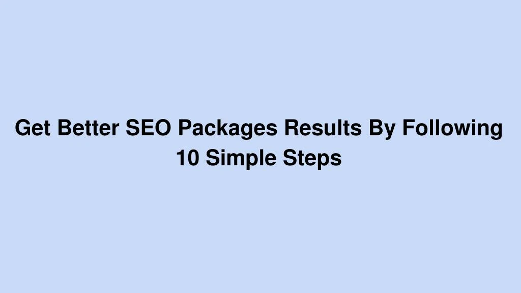 get better seo packages results by following