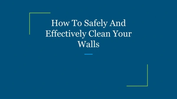 How To Safely And Effectively Clean Your Walls