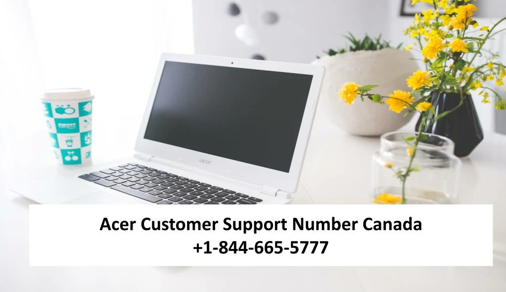acer customer support number canada 1 844 665 5777