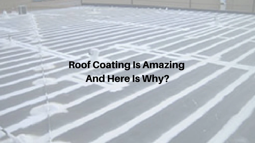 roof coating is amazing and here is why