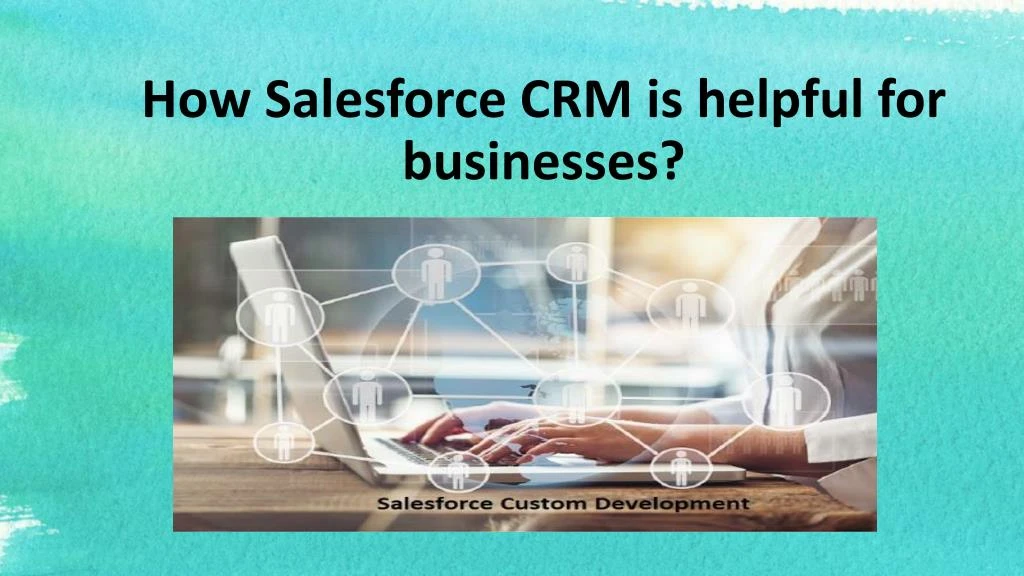 how salesforce crm is helpful for businesses