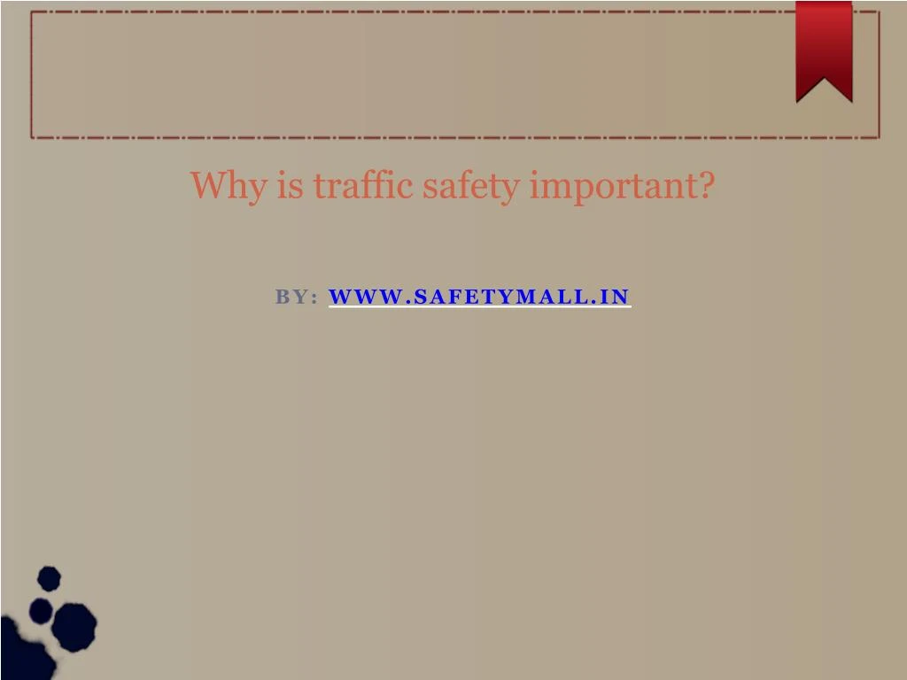 why is traffic safety important
