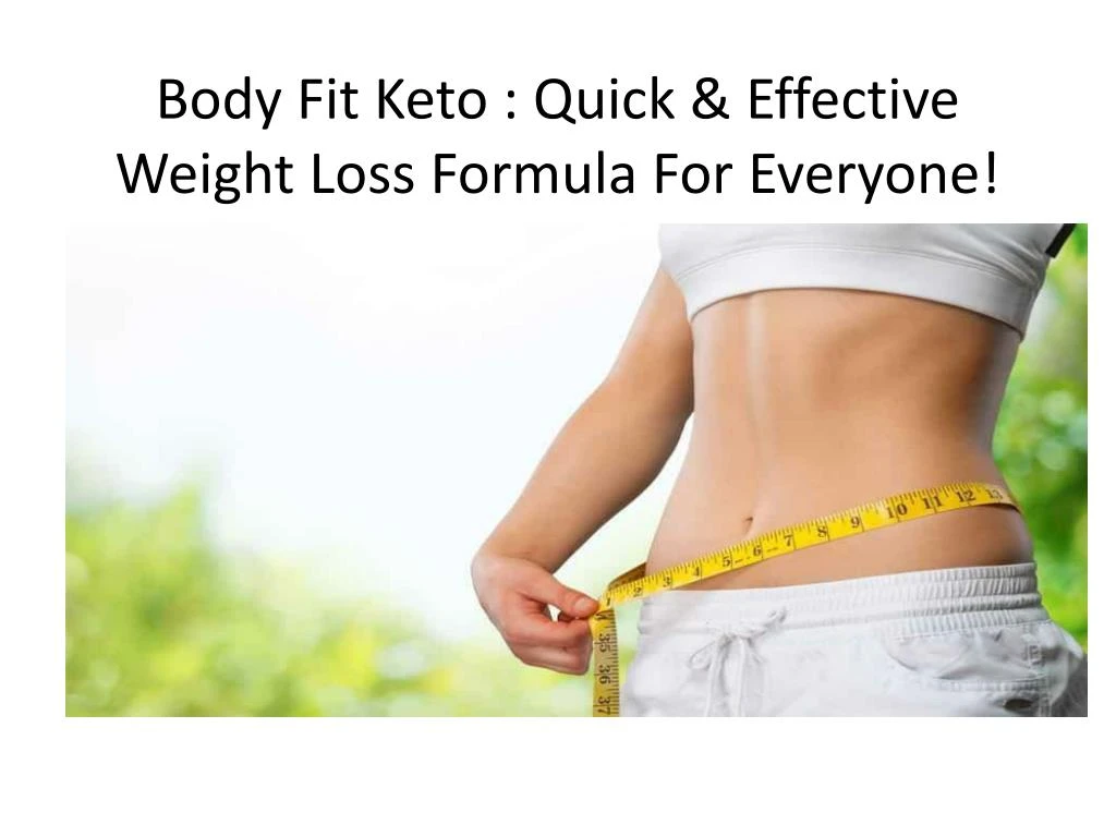 body fit keto quick effective weight loss formula for everyone