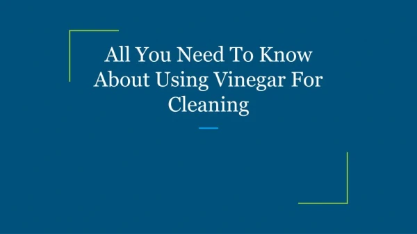All You Need To Know About Using Vinegar For Cleaning