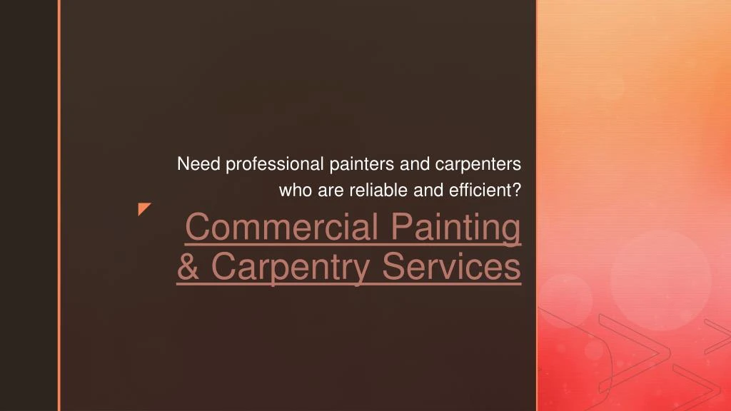 need professional painters and carpenters who are reliable and efficient