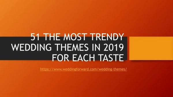 51 The Most Trendy Wedding Themes In 2019 For Each Taste