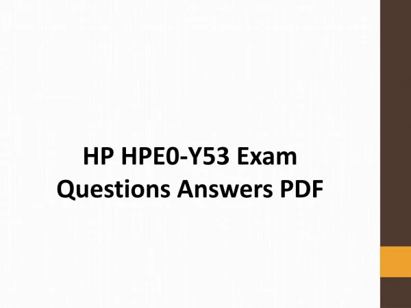 Authentic and Verified HPE0-Y53 Exam Dumps with Verified Answers PDF