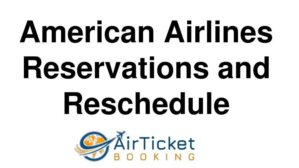 american airlines reservations and r eschedule