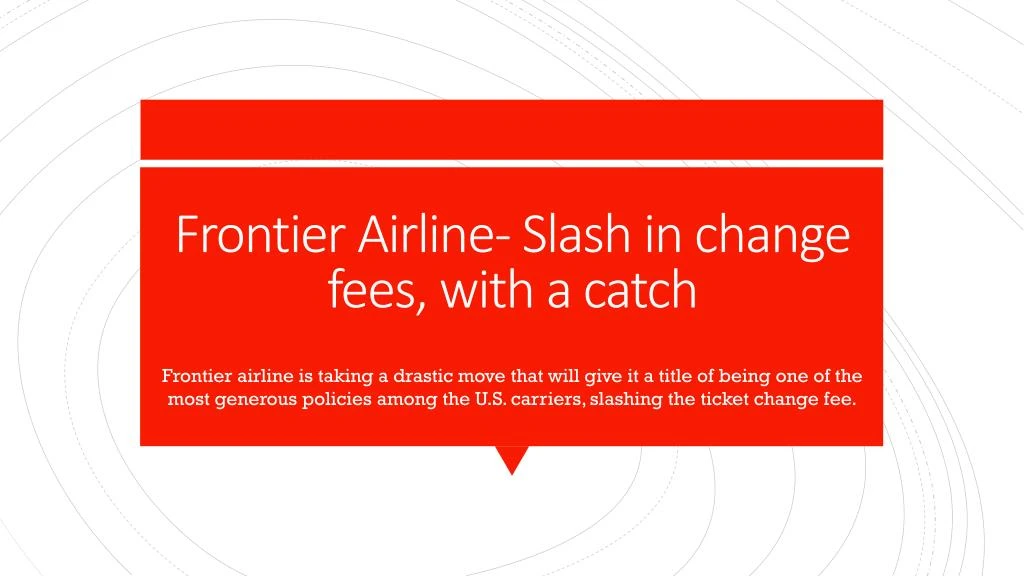 frontier airline slash in change fees with a catch