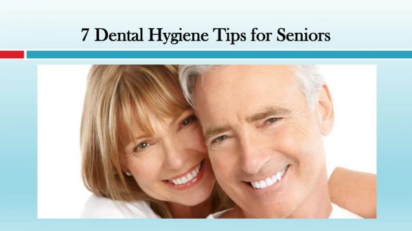 7 Dental Hygiene Tips for Seniors