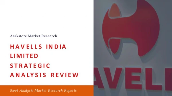Havells India Limited SWOT Analysis Market Research Report