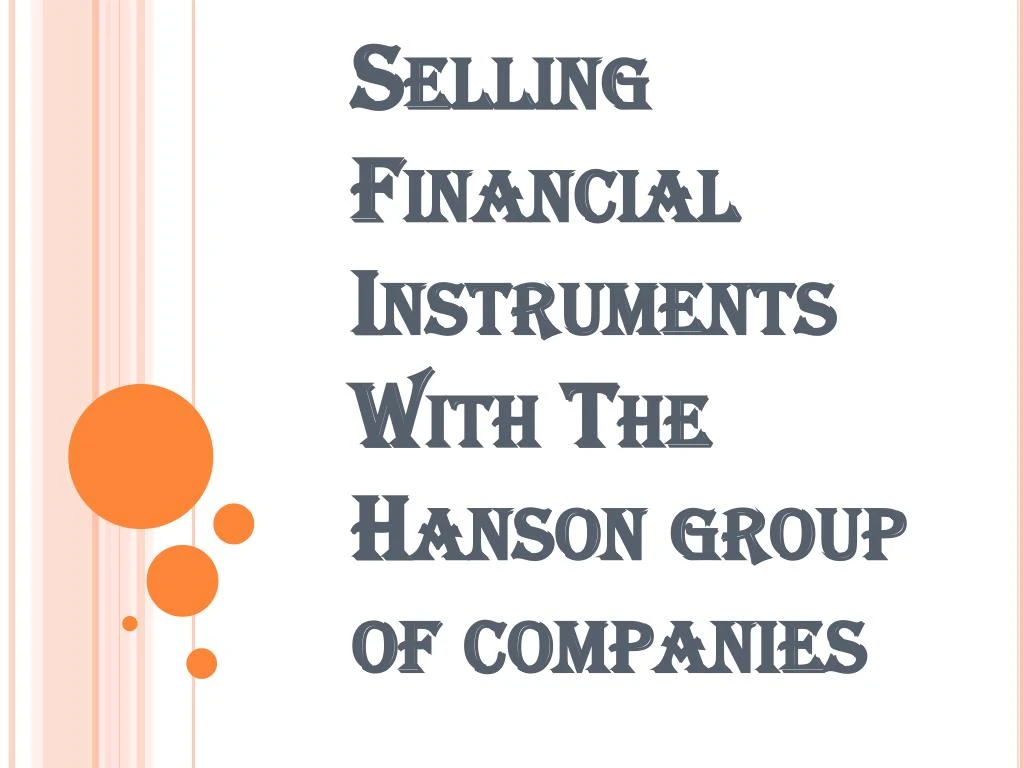selling financial instruments with the hanson group of companies