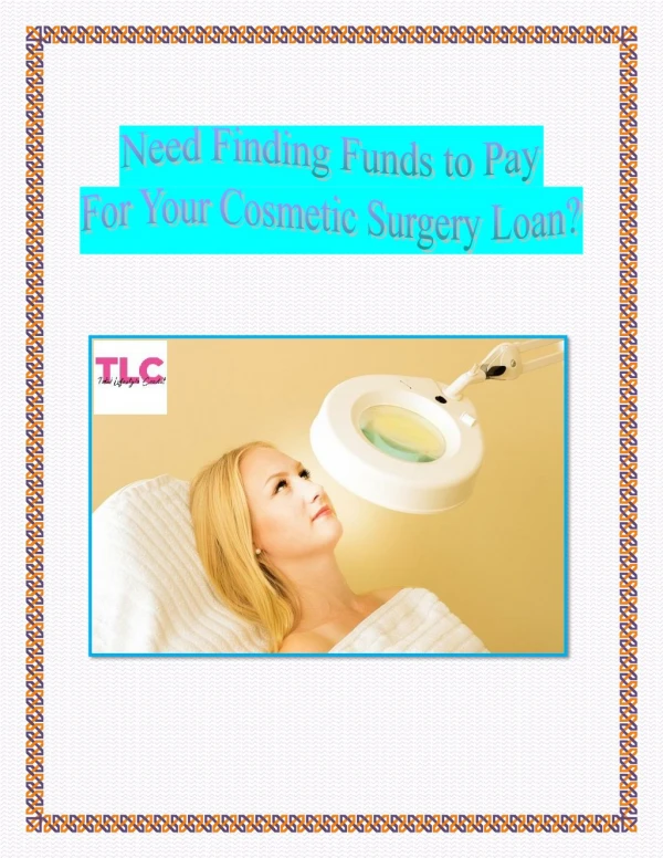 Need Finding Funds to Pay for your Cosmetic Surgery Loan?