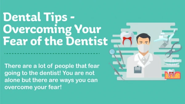 Dental Tips -Overcoming Your Fear of the Dentist