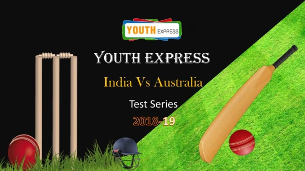 India Vs Australia Test Series 2018-19 - Youth Express
