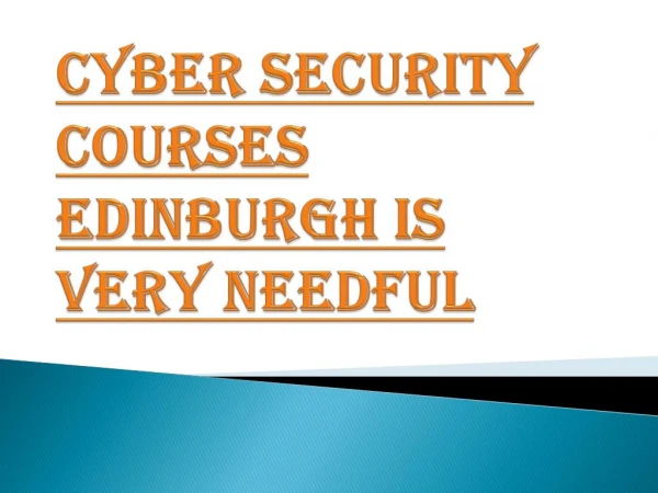 Need of Cyber Security Courses Edinburgh