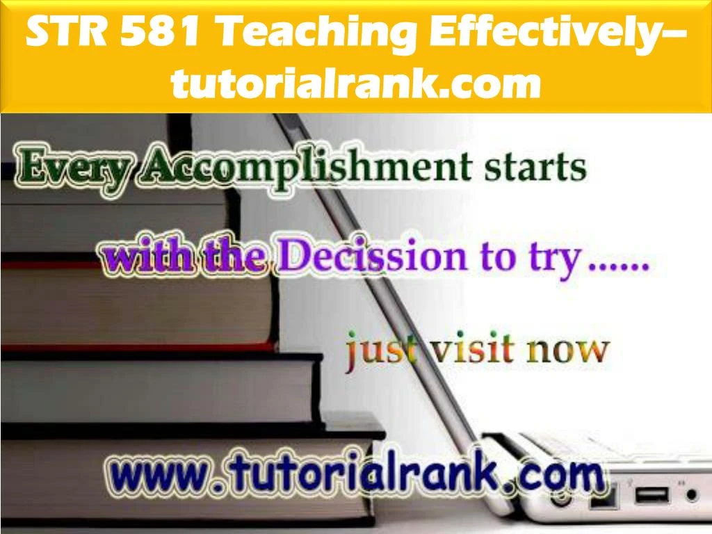 str 581 teaching effectively tutorialrank com