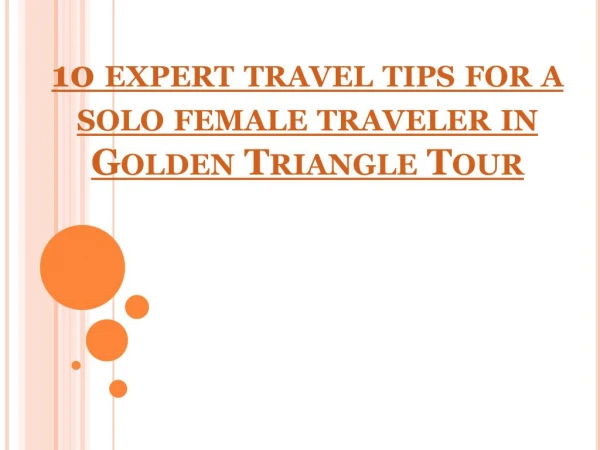 10 expert travel tips for a solo female traveler in Golden Triangle Tour