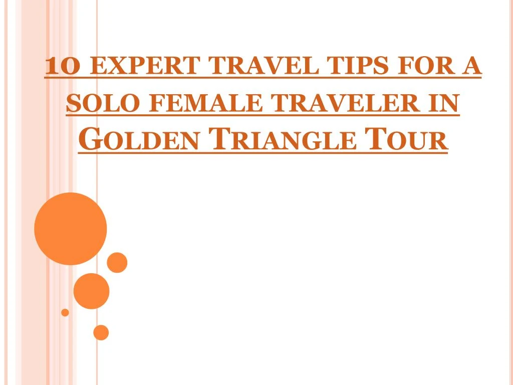10 expert travel tips for a solo female traveler in golden triangle tour
